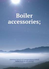 Boiler accessories;