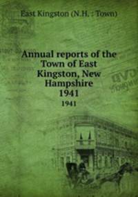 Annual reports of the Town of East Kingston, New Hampshire. 1941