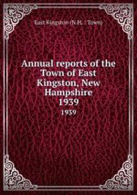 Annual reports of the Town of East Kingston, New Hampshire. 1939