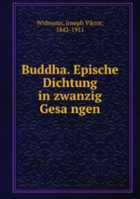 Buddha. Epische Dichtung in zwanzig Gesa?ngen