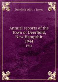 Annual reports of the Town of Deerfield, New Hampshir. 1944