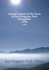 Annual reports of the Town of East Kingston, New Hampshire. 1938