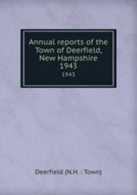 Annual reports of the Town of Deerfield, New Hampshire. 1943