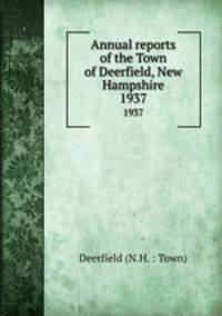 Annual reports of the Town of Deerfield, New Hampshire. 1937