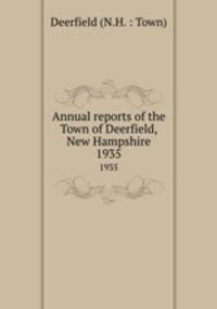Annual reports of the Town of Deerfield, New Hampshire. 1935