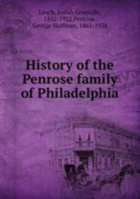 History of the Penrose family of Philadelphia