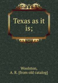 Texas as it is;