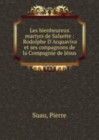 Les bienheureux martyrs de Salsette : Rodolphe D
