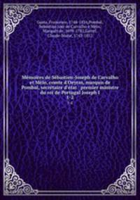 Memoires de Sebastien-Joseph de Carvalho et Melo, comte d