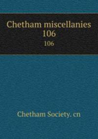 Chetham miscellanies. 106