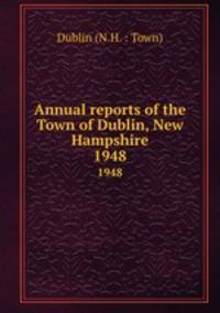 Annual reports of the Town of Dublin, New Hampshire. 1948