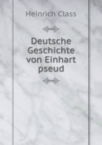 Deutsche Geschichte von Einhart pseud