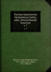 Favnae insectorvm Germanicae initia, oder, Deutschlands Insecten. v 7
