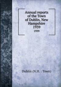 Annual reports of the Town of Dublin, New Hampshire. 1939