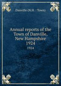 Annual reports of the Town of Danville, New Hampshire. 1924