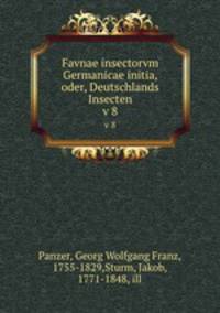 Favnae insectorvm Germanicae initia, oder, Deutschlands Insecten. v 8