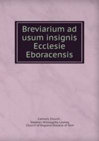 Breviarium ad usum insignis Ecclesie Eboracensis