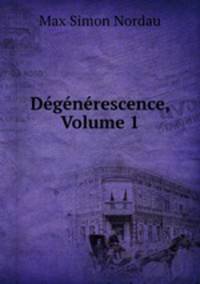 Degenerescence, Volume 1