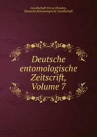 Deutsche entomologische Zeitscrift, Volume 7