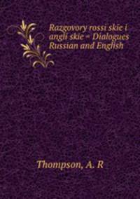 Razgovory rossiske i anglske = Dialogues Russian and English