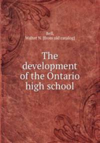 The development of the Ontario high school