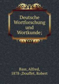Deutsche Wortforschung und Wortkunde;