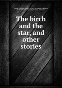 The birch and the star, and other stories