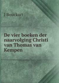 De vier boeken der naarvolging Christi van Thomas van Kempen