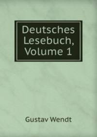 Deutsches Lesebuch, Volume 1