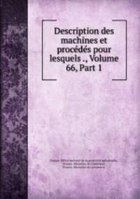 Description des machines et procedes pour lesquels ., Volume 66, Part 1