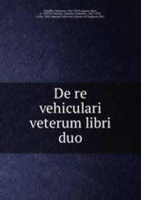 De re vehiculari veterum libri duo