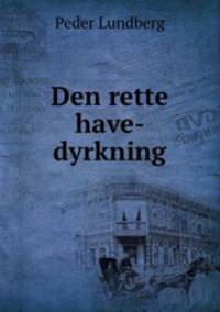 Den rette have-dyrkning