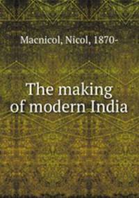 The making of modern India