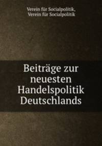 Beitrage zur neuesten Handelspolitik Deutschlands