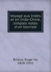 Voyage aux Indes et en Indo-Chine, simples notes d