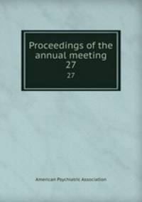 Proceedings of the annual meeting. 27