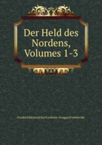 Der Held des Nordens, Volumes 1-3
