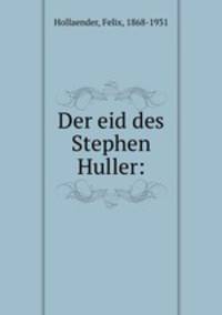 Der eid des Stephen Huller: