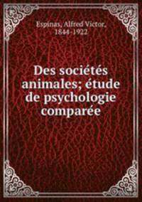 Des socie?te?s animales; e?tude de psychologie compare?e