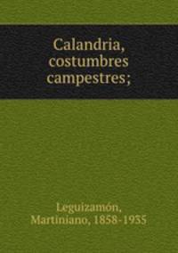 Calandria, costumbres campestres;