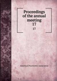 Proceedings of the annual meeting. 17