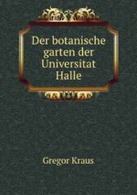 Der botanische garten der Universitat Halle