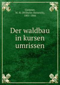 Der waldbau in kursen umrissen
