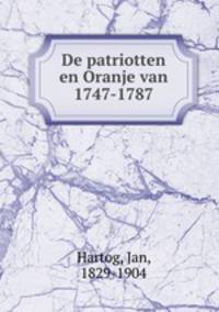 De patriotten en Oranje van 1747-1787