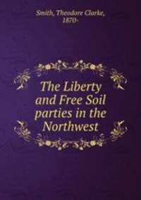 The Liberty and Free Soil parties in the Northwest