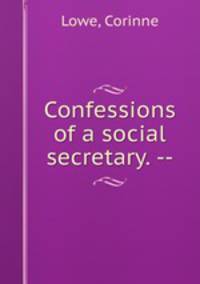 Confessions of a social secretary. --