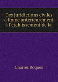 Des juridictions civiles a Rome anterieurement a l