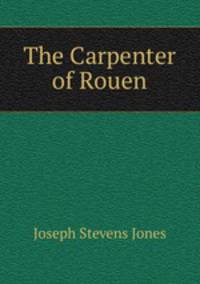 The Carpenter of Rouen