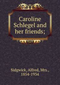 Caroline Schlegel and her friends;
