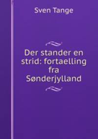 Der stander en strid: fortaelling fra Sonderjylland